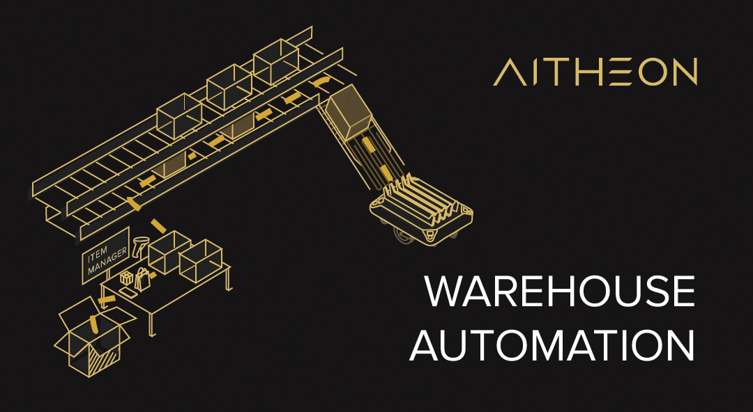 The Future of Warehouse Automation. How Aitheon Can Automate Over 75% of Warehousing Processes in Less Than Three Months